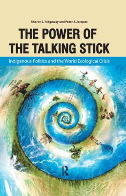 ISBN 9781612052908 product image for The Power of the Talking Stick: Indigenous Politics and the World Ecological Cri | upcitemdb.com
