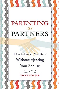 ISBN 9781629561752 product image for Parenting As Partners: How to Launch Your Kids Without Ejecting Your Spouse by V | upcitemdb.com