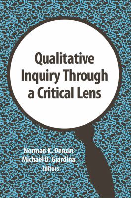 Qualitative Inquiry Through a Critical Lens (Intl Congress of Qualitative Inquiry)