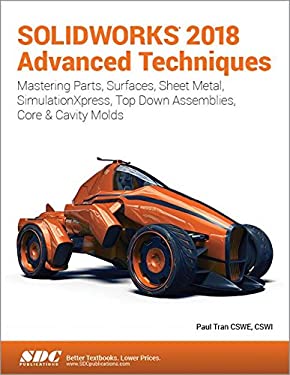 ISBN 9781630571603 product image for SOLIDWORKS 2018 Advanced Techniques by Paul Tran | upcitemdb.com