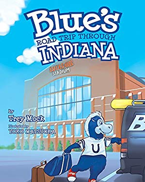 ISBN 9781631773365 product image for Blue's Road Trip Through Indiana by Trey Mock (Hardcover) | upcitemdb.com