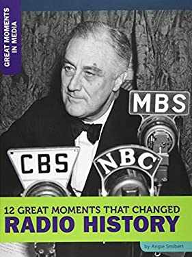12 Great Moments That Changed Radio History (Great Moments in Media)