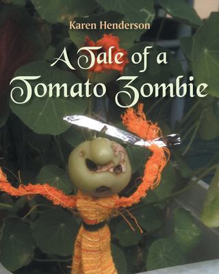 ISBN 9781636301136 product image for A Tale of a Tomato Zombie by Karen Henderson | upcitemdb.com