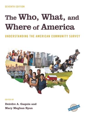 The Who, What, and Where of America: Understanding the American Community Survey (County and City Extra Series)