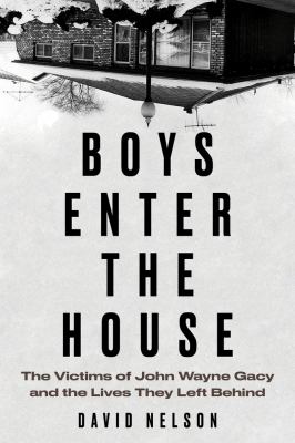 ISBN 9781641604864 product image for Boys Enter the House: The Victims of John Wayne Gacy and the Lives They Left  | upcitemdb.com