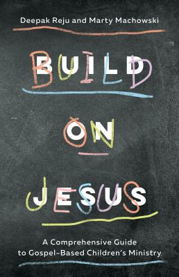 ISBN 9781645070832 product image for Build on Jesus : A Comprehensive Guide to Gospel-Based Children's Ministry by De | upcitemdb.com