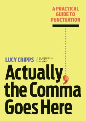 ISBN 9781647399221 product image for Actually, the Comma Goes Here: A Practical Guide to Punctuation by Lucy Cripps ( | upcitemdb.com