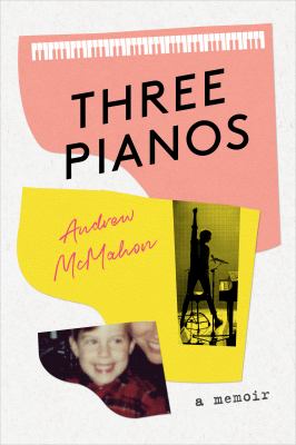 Three Pianos - by Andrew McMahon (Hardcover)