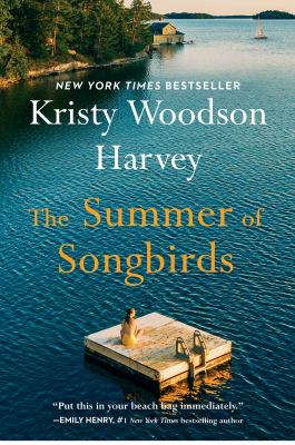 The Summer of Songbirds - by Kristy Woodson Harvey (Hardcover)