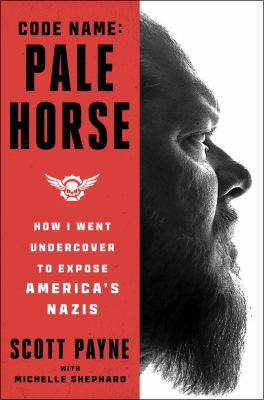 ISBN 9781668032909 product image for Code Name: Pale Horse: How I Went Undercover to Expose America's Nazis by Scott  | upcitemdb.com