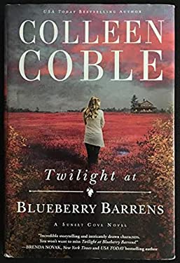 Twilight at Blueberry Barrens, A Sunset Cove Novel by Colleen Coble - Colleen Coble