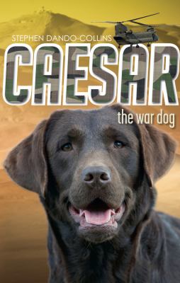 Caesar the War Dog Stephen Dando-Collins Author