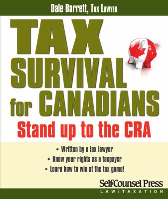 Tax Survival for Canadians: Stand up to the CRA (Law / Taxation Series)