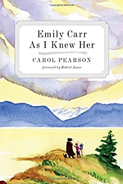 Emily Carr As I Knew Her by Carol Pearson - Carol Pearson