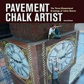 Pavement Chalk Artist: The Three-Dimensional Drawings of Julian Beever - Beever, Julian
