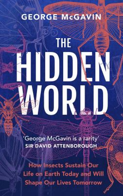 ISBN 9781802794939 product image for The Hidden World: How Insects Sustain Life on Earth Today and Will Shape Our Liv | upcitemdb.com