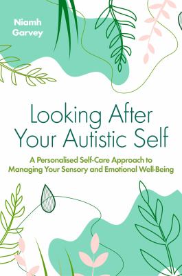 ISBN 9781839975608 product image for Looking after Your Autistic Self : A Personalised Self-Care Approach to Managing | upcitemdb.com