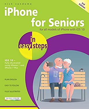 iPhone for Seniors in easy steps: Covers iOS 10