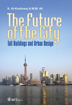 Future of the City : Tall Buildings and Urban Design