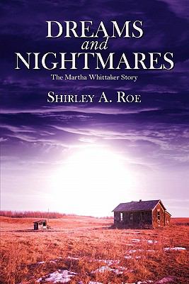 Dreams and Nightmares - The Martha Whittaker Story - Roe, Shirley A.