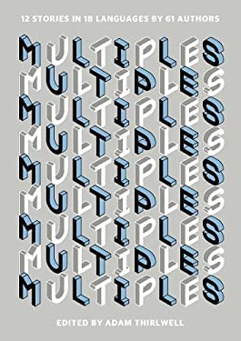 ISBN 9781846275371 product image for Multiples : 12 Stories in 18 Languages by 61 Authors by Adam Thirlwell | upcitemdb.com