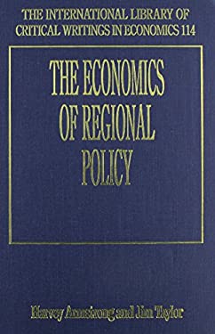 The Economics of Regional Policy (International Library of Critical Writings in Economics)