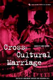 Cross-Cultural Marriage: Identity and Choice - Breger, Rosemary / Hill, Rosanna
