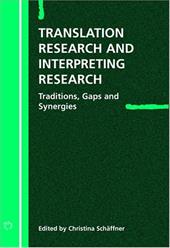 Translation Research & Interpreting Rese: Traditions, Gaps and Synergies - Schaffner, Christina