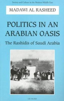 politics in an arabian oasis by madawi al rasheed madawi politics in an arabian oasis by madawi al rasheed madawi