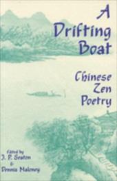 A Drifting Boat: Chinese Zen Poetry - Seaton, Jerome P. / Seaton, J. P. / Maloney, Dennis