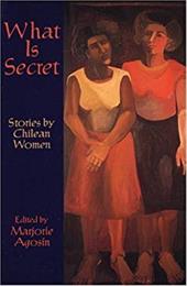 What Is Secret: Short Stories by Chilean Women - Agosin, Marjorie / Allende, Isabel