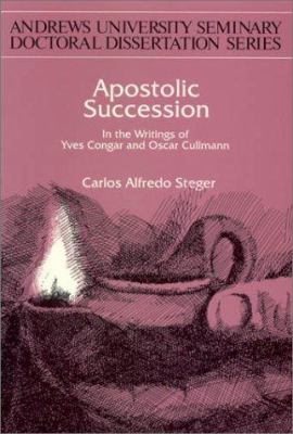Apostolic Succession in the Writings of Yves Congar and Oscar Cullman