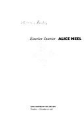 Exterior-Interior : Alice Neel by Pamela Allara - Pamela Allara