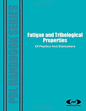 ISBN 9781884207150 product image for Fatigue and Tribological Properties of Plastics and Elastomers by , P. D. L. PDL | upcitemdb.com