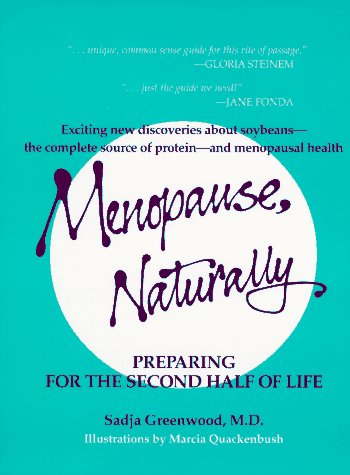 Menopause, Naturally : Preparing for the Second Half of Life by Sadja Greenwood