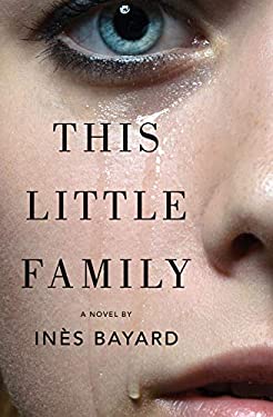 ISBN 9781892746870 product image for This Little Family: A Novel by InÃ¨s Bayard (Paperback) | upcitemdb.com