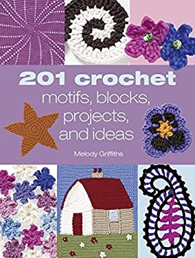 ISBN 9781904991656 product image for 201 Crochet Motifs, Blocks, Projects, and Ideas by Melody Griffiths (Paperback) | upcitemdb.com