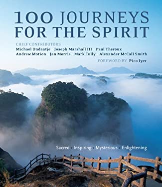 100 Journeys for the Spirit: Sacred*inspiring*mysterious*enlightening