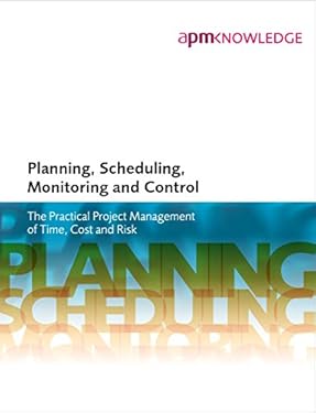 ISBN 9781903494448 product image for Planning, Scheduling, Monitoring and Control : The Practical Project Management  | upcitemdb.com