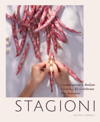 Stagioni: Modern Italian Cookery to Capture the Seasons by Olivia Cavalli Williamson (Hardcover)