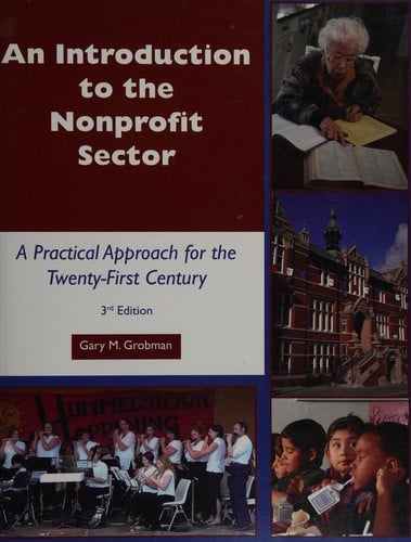 An Introduction to the Nonprofit Sector : A Practical Approach for the 21st Century by Gary M. Grobman