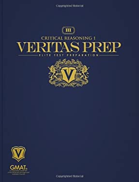 Critical Reasoning 1 by Veritas Prep - Veritas Prep