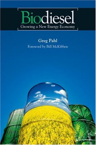 Biodiesel : Growing a New Energy Economy by Greg Pahl - Greg Pahl