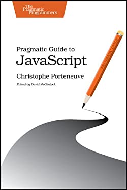 Pragmatic Guide to JavaScript by Christophe Porteneuve (Paperback) - NotOnAmazon
