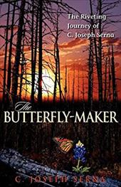 The Butterfly-Maker - Serna, C. Joseph