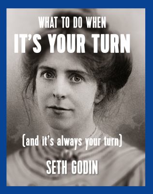 ISBN 9781936719310 product image for What to Do When It's Your Turn (and It's Always Your Turn) by Seth Godin ( | upcitemdb.com