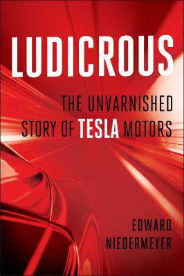 ISBN 9781950665655 product image for Ludicrous: The Unvarnished Story of Tesla Motors by Edward Niedermeyer (Paperbac | upcitemdb.com