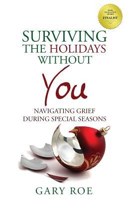 ISBN 9781950382040 product image for Surviving the Holidays Without You: Navigating Grief During Special Seasons by G | upcitemdb.com