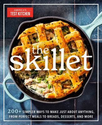 ISBN 9781954210912 product image for The Skillet : 200+ Simpler Ways to Make Just about Anything, from Perfect Meals  | upcitemdb.com