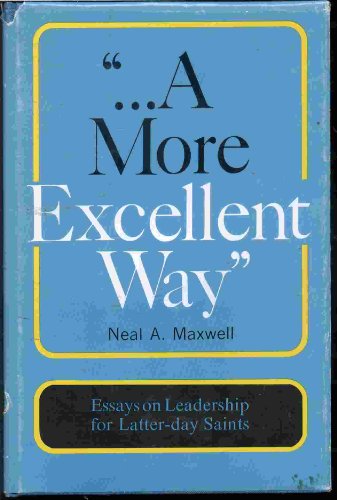 How To Write A Thesis For A Narrative Essay A More Excellent Way Essays On Leadership For Latterday Saints Student Life Essay In English also Thesis Examples In Essays A More Excellent Way Essays On Leadership For Latterday Saints By Essay On Science And Religion